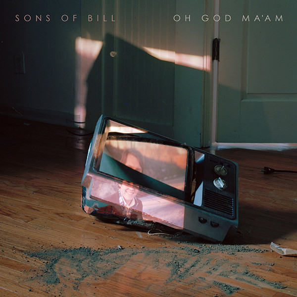 Sons Of Bill - Oh God Ma'am (2018)