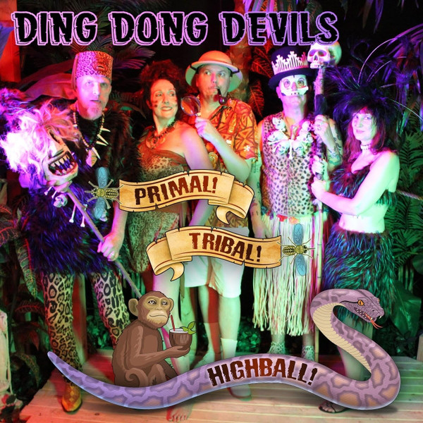 Ding Dong Devils - Primal! Tribal! Highball! (2018)