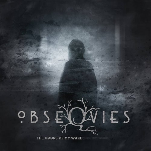 Obseqvies - The Hours of My Wake (2018) Album Info