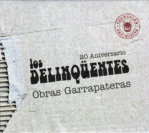 Los Delinquentes - Obras Garrapateras (20 Aniversario) (Coleccion Definitiva) (2018)