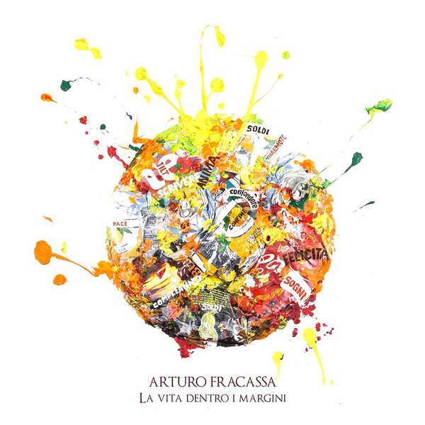Arturo Fracassa - La Vita Dentro I Margini (2018) Album Info