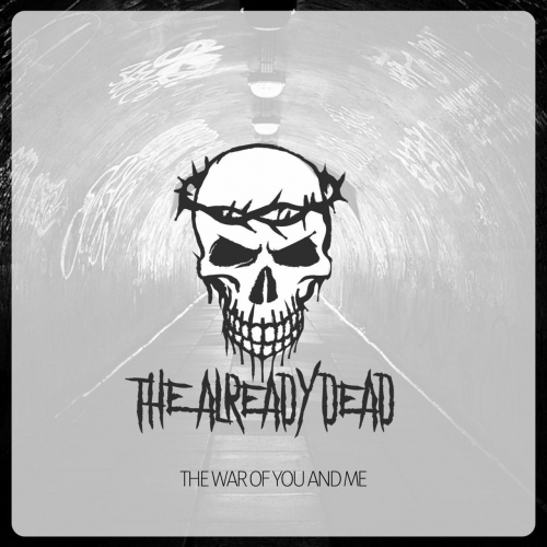 The Already Dead - The War of You and Me (2018) Album Info