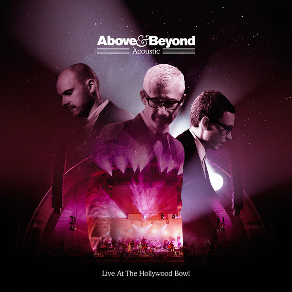 Above & Beyond - Acoustic (Live At The Hollywood Bowl) (2018) Album Info