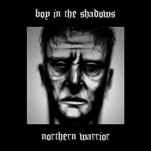 Boy in the Shadows - Northern Warrior (2018) Album Info