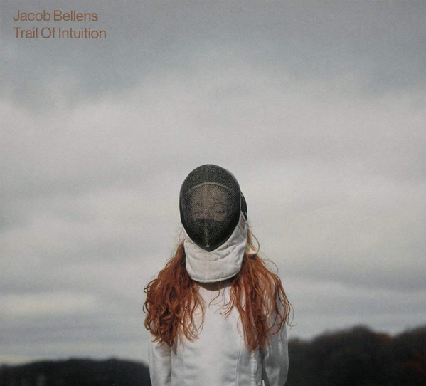 Jacob Bellens - Trail Of Intuition (2018) Album Info
