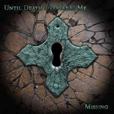 Until Death Overtakes Me - Missing (2018) Album Info