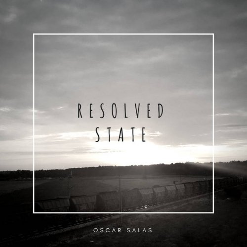 Oscar Salas - Resolved State (2018) Album Info