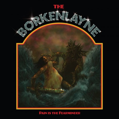 The Borkenlayne - Pain Is The Fearminder (2018) Album Info