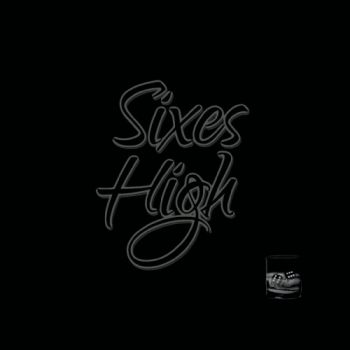 Sixes High - Sixes High (2018) Album Info