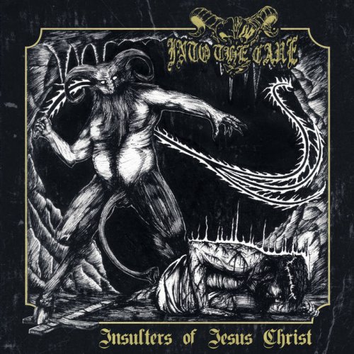 Into The Cave - Insulters Of Jesus Christ (2018)