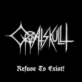 Goatskullt - Refuse To Exist! (2018)