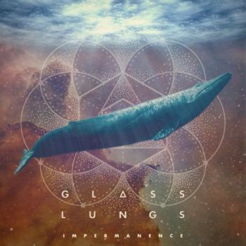 Glass Lungs - Impermanence (2018) Album Info