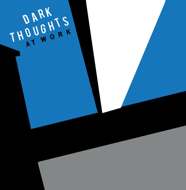 Dark Thoughts - At Work (2018)