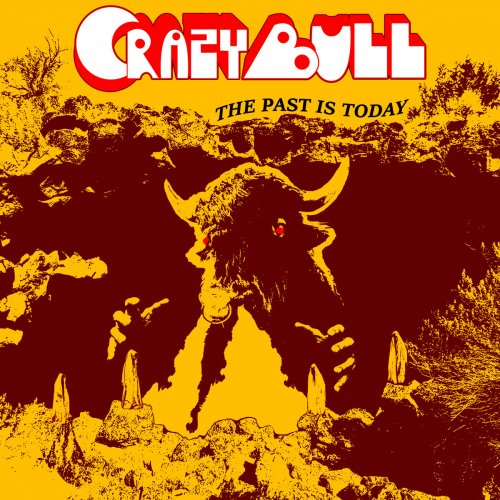 Crazy Bull - The Past Is Today (2018) Album Info
