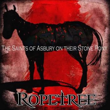 Ropetree - The Saints of Asbury on Their Stone Pony (2018) Album Info