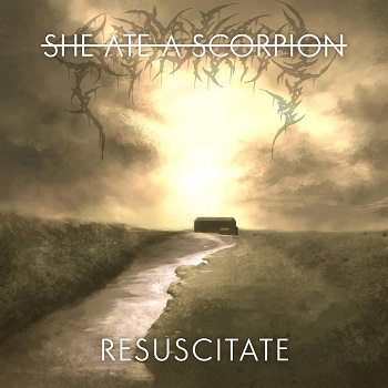 She Ate a Scorpion - Resuscitate (2018) Album Info