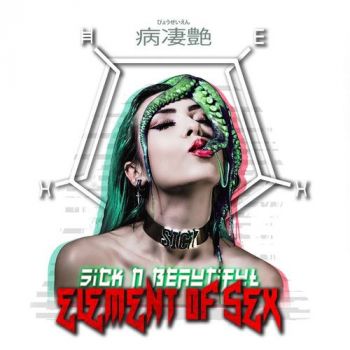 Sick N' Beautiful - Element Of Sex (2018) Album Info