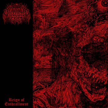 Disgusted Geist - Reign Of Enthrallment (2018) Album Info