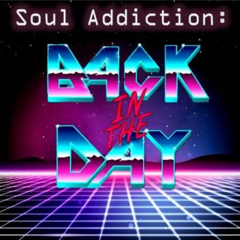 Soul Addiction - Back In The Day (2018) Album Info