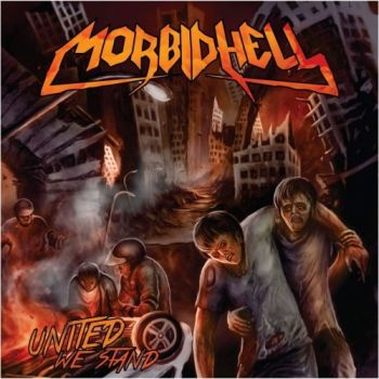Morbid Hell - United We Stand (2018) Album Info