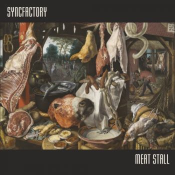 Syncfactory - Meat Stall (2018) Album Info