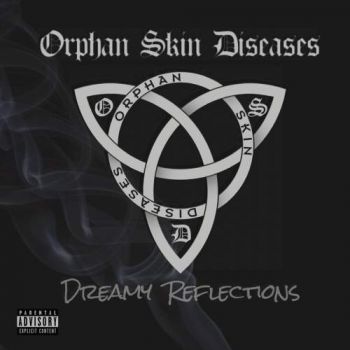 Orphan Skin Diseases - Dreamy Reflections (2018)