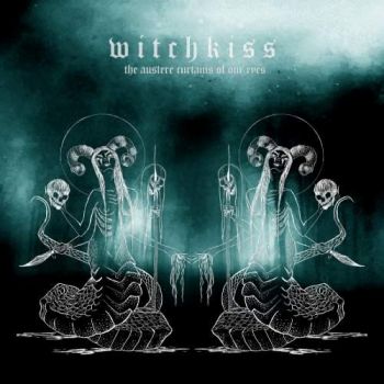 Witchkiss - The Austere Curtains of Our Eyes (2018) Album Info