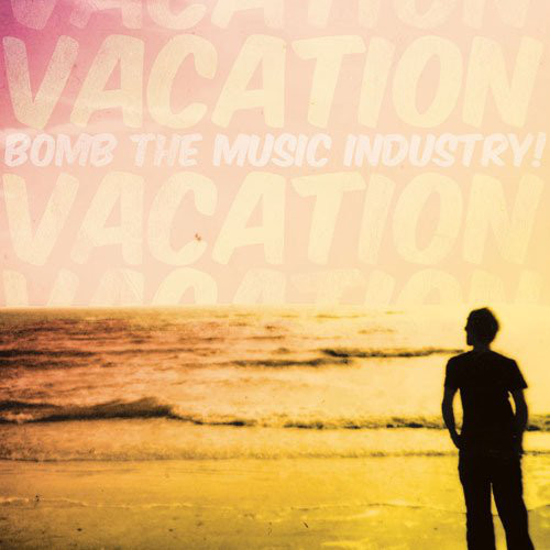 Bomb The Music Industry! - Vacation (2018)