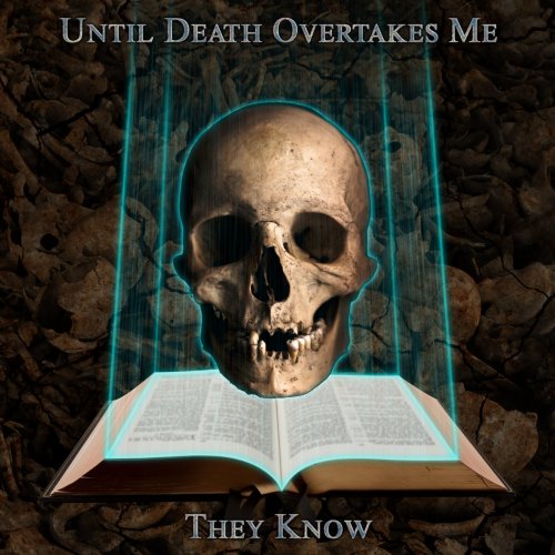 Until Death Overtakes Me - They Know (2018) Album Info