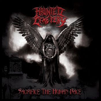Haunted Cemetery - Sacrifice The Human Race (2018) Album Info