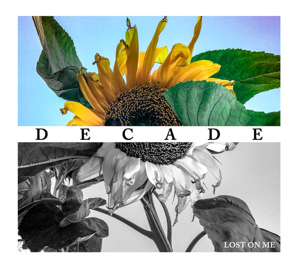 Lost On Me - Decade (2018) Album Info