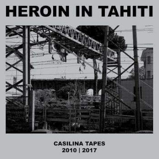 Heroin In Tahiti - Casilina Tapes (2018) Album Info