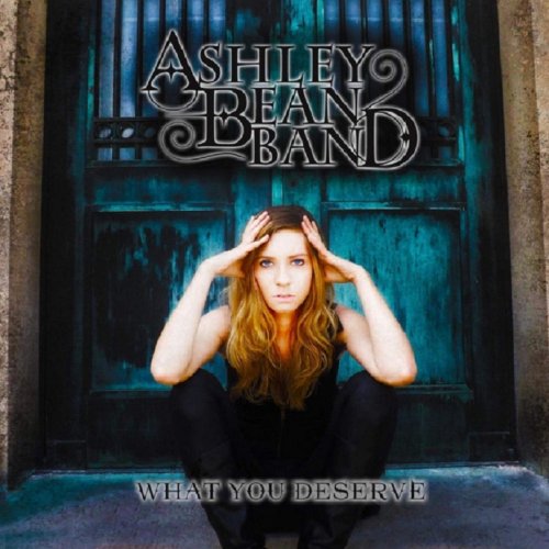 Ashley Bean Band - What You Deserve (2018) Album Info