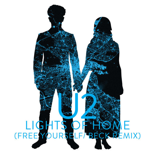 U2 - Lights Of Home (Free Yourself / Beck Remix) (2018)