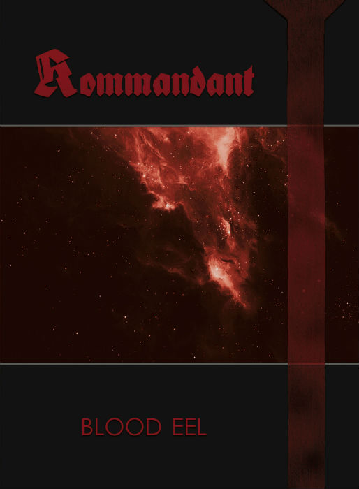 Kommandant - Blood Eel (2018) Album Info