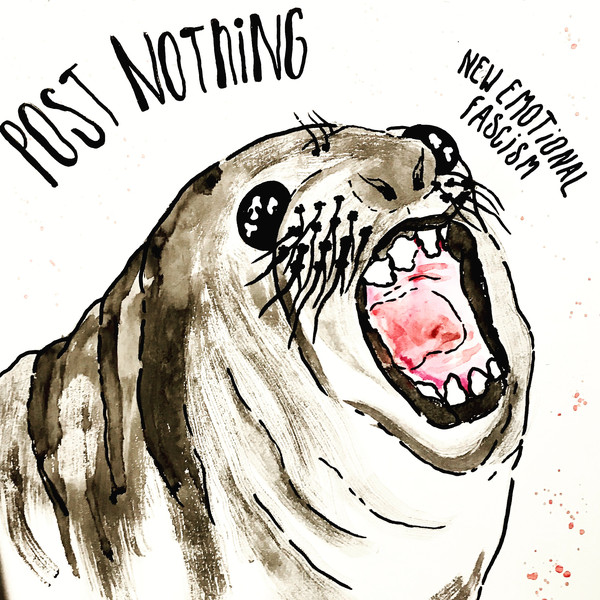 Post Nothing - New Emotional Fascism (2018) Album Info