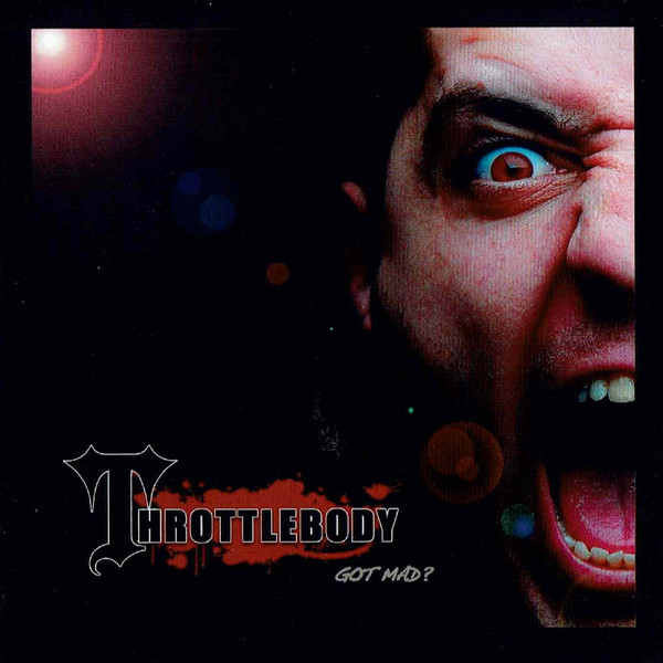 Throttlebody - Got Mad? (2018) Album Info