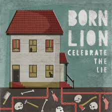 Born Lion - Celebrate The Lie (2018)
