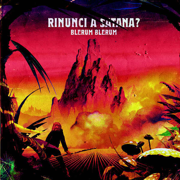 Rinunci A Satana? - Blerum Blerum (2018) Album Info