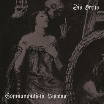 Dis Orcus - Somnambulistic Visions (2018) Album Info