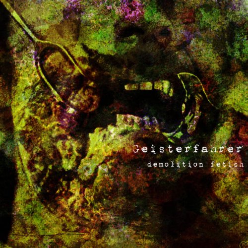 Geisterfahrer - Demolition Fetish (2018) Album Info