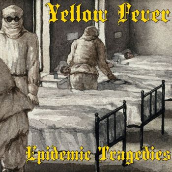 Yellow Fever - Epidemic Tragedies (2018)