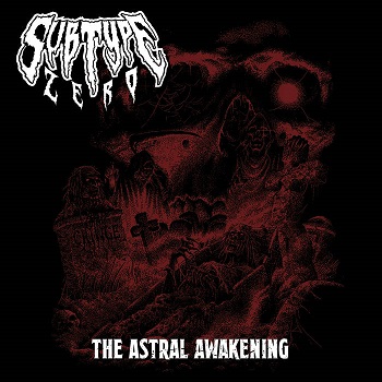 Subtype Zero - The Astral Awakening (2018) Album Info