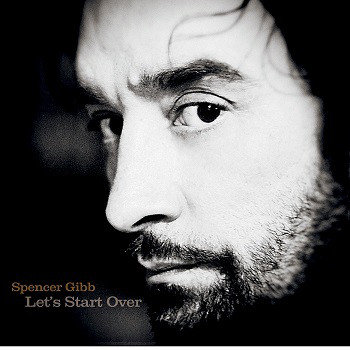 Spencer Gibb - Let's Start Over (2018) Album Info