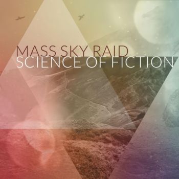 Mass Sky Raid - Science Of Fiction (2018) Album Info