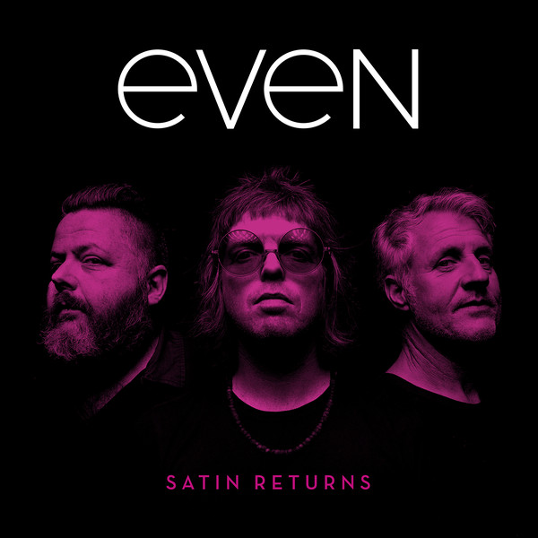 Even - Satin Returns (2018)