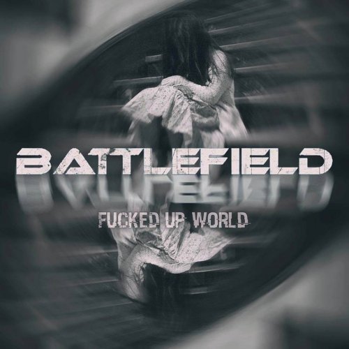 Battlefield - Fucked Up World (2018) Album Info