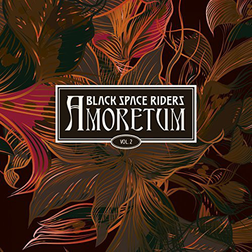 Black Space Riders - Amoretum Vol. 2 (2018) Album Info