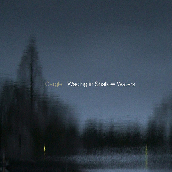 gargle - Wading in Shallow Waters (2018)