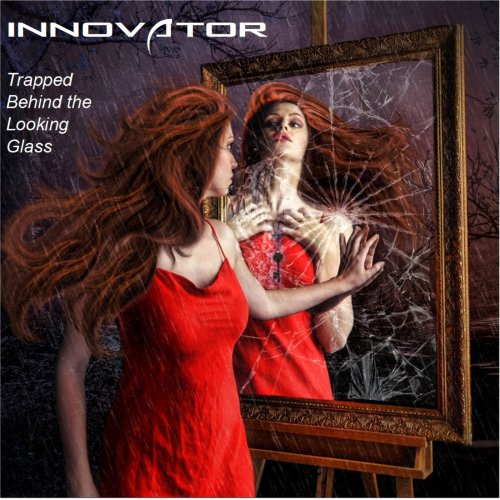 Innovator - Trapped Behind The Looking Glass (2018) Album Info